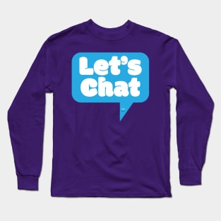 Let's Chat Long Sleeve T-Shirt